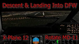 Descent & Landing into Stormy Dallas Ft. Worth  (Rotate MD-11 / X-Plane 12)