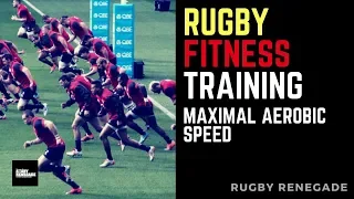 Rugby Renegade | Rugby Fitness Training - Maximal Aerobic Speed