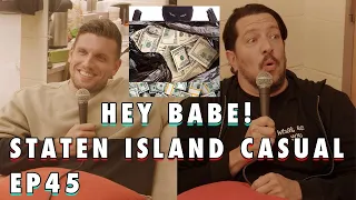 Staten Island Casual | Sal Vulcano & Chris Distefano Present: Hey Babe! | EP 45