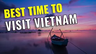 Vietnam Best Time to Visit in 2023 | Best Time to Travel to Vietnam in 2023