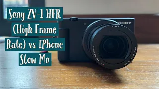 Sony ZV-1 High Frame Rate vs iPhone Slow Mo