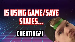 Are Save States On Retro Games Cheating?