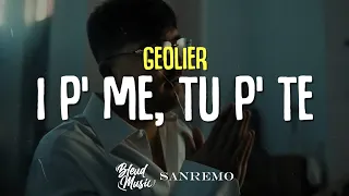 Geolier - I P' ME, TU P' TE (Testo/Lyrics) [Sanremo 2024