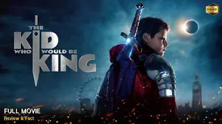 The Kid Who Would Be King Full Movie In English | New Hollywood Movie | Review & Facts