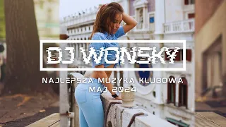 🔥🚧 NAJLEPSZA MUZYKA KLUBOWA 2024 🚧🔥 MAJ 2024 🔥✈️ OGIEŃ W SZOPIE 💥🤯 VOL.3 🔥✈️ DJ WONSKY IN THE MIX 🤟