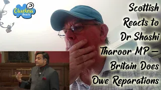 Scottish Shocking Reaction to Britain Does Owe Reparations By Dr Shashi Tharoor MP