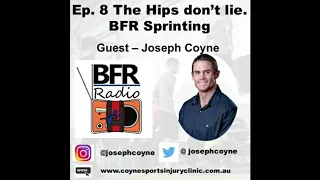 BFR Radio Podcast Ep 8 - BFR Sprinting - an untapped training method? Guest is Joseph Coyne