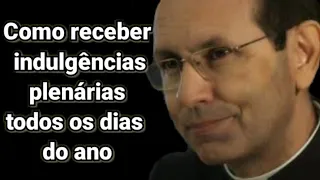 Como receber indulgências plenárias todos os dias do ano | Pe. Paulo Ricardo