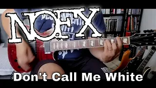 NOFX - Don't Call Me White [Punk In Drublic #5] (Guitar Cover)