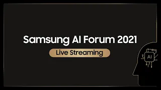 [SAIF 2021] Day 1: Live streaming | Samsung