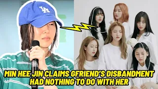 Min Hee Jin Claims GFRIEND’s Disbandment Had Nothing To Do With Her