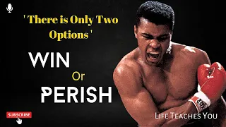 Win Or Perish | Motivational story: Be a warrior not a worrier | Life Teaches You