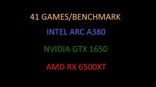 ARC A380 vs. GTX 1650 vs. RX 6500XT - 1080P - 41 GAMES/BENCHMARKS