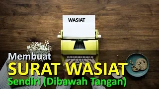 CARA MEMBUAT SURAT WASIAT SENDIRI (DIBAWAH TANGAN)