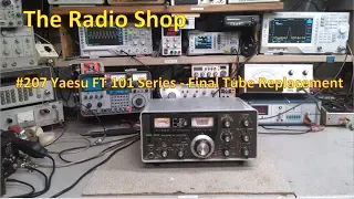 #207 Yaesu FT101 Series - Final Tube Replacement