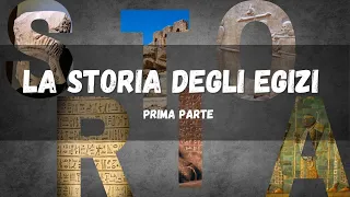 La storia degli egizi. Prima parte