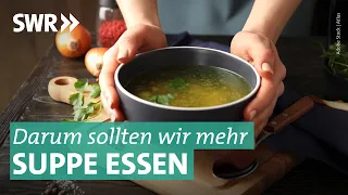 Suppe, Brühe, Eintopf – lecker und gesund! I Marktcheck SWR