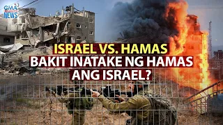 Israel vs. Hamas — Bakit inatake ng Hamas ang Israel? | Need to know