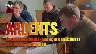 Ardents - Le couvent Saint-François de Cholet et l'Année pour Dieu