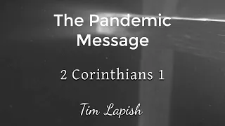 The Pandemic Message - Tim Lapish