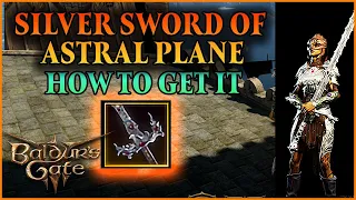 How to get SILVER SWORD OF THE ASTRAL PLANE Legendary in Baldur’s Gate 3