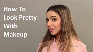 How To Look Pretty With Makeup - Beenish Parvez