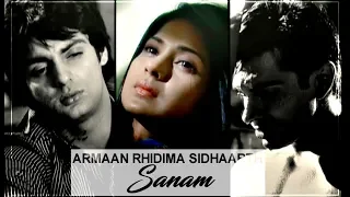 Sanam  { Armaan - Ridhima - Sid }