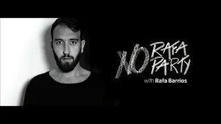 No Rafa No Party 051 (With Rafa Barrios) 26.07.2018
