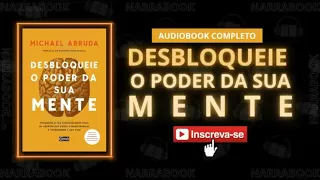 DESBLOQUEIE O PODER DA SUA MENTE: Audiobook Completo - Transforme-se Hoje