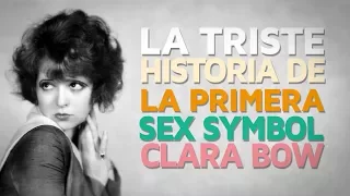 La triste historia de la primera sex symbol, Clara Bow 💄