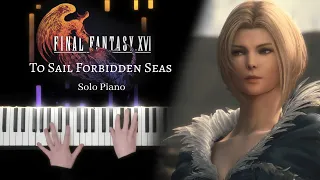 Final Fantasy XVI - To Sail Forbidden Seas - Solo Piano [+ Sheet Music]