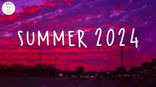 Summer 2024 playlist 🚗 Best summer songs 2024 ~ Summer vibes 2024