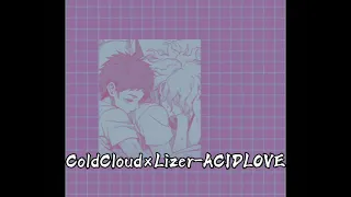 ColdCloud×Lizer-Acidlove.(slowed+bit)🤩