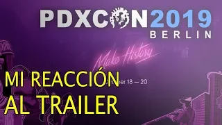 Mi REACCIÓN al LOCO TRAILER de la PDXCON2019