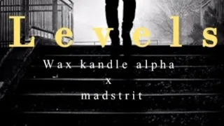 Wax Kandle Alpha-Levels ft Madstrit [official audio]