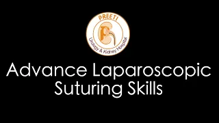 Advanced Laparoscopic suturing skills by Dr. V Chandra Mohan, MD Preeti Hospitals