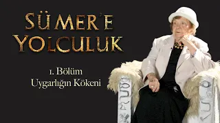 Uygarlığın Kökeni » Muazzez İlmiye Çığ ile Sümer'e Yolculuk 1. Bölüm