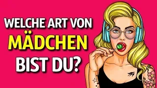 Schneller Persönlichkeitstest: Welche Art von Mädchen Bist Du?