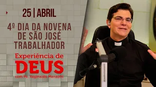 Experiência de Deus | 25/04/24 | 4º DIA DA NOVENA DE SÃO JOSÉ TRABALHADOR  |@PadreManzottiOficial