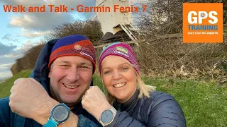 Walk with a Garmin Fenix GPS Watch - Fenix 7 and Fenix 7s