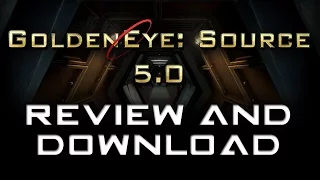 GoldenEye: Source 5.0 - Download and Gameplay!