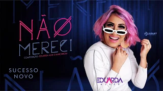 EDUARDA ALVES - NÃO MERECI - MUSICA NOVA