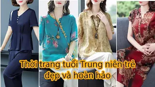 Phụ nữ ở độ tuổi trung niên mặc gì đẹp và thoải mái|Thời trang trung niên