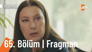 Aldatmak 65. Bölüm Fragman | "Boşanma davası açmış!"