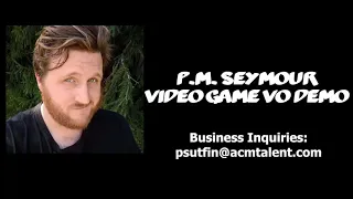 P.M. Seymour - Video Game Voice Over Demo