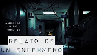 ATERRADOR RELATO DE UN ENFERMERO | HISTORIAS DE TERROR