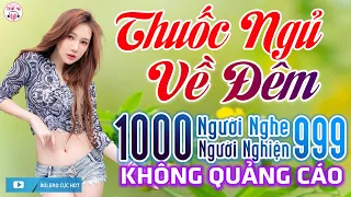 10000 Người Nghe 9999 Người Khóc 995 Ca Khúc Trữ Tình Vượt Thời Gian - Thuốc Ngủ Về Đêm Toàn Bài Hay