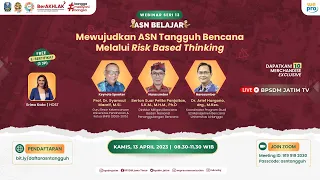 WEBINAR ASN BELAJAR SERI 13 - MEWUJUDKAN ASN TANGGUH BENCANA MELALUI RISK BASED THINKING