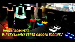 DANCE CLASSICS FUNKY GROOVE  7