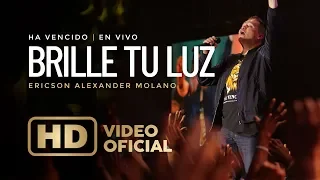 Brille Tu Luz | Ericson Alexander Molano | Ha Vencido | En Vivo